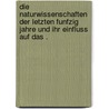 Die Naturwissenschaften der letzten funfzig Jahre und ihr Einfluss auf das . by Klencke Hermann