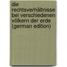 Die Rechtsverhältnisse Bei Verschiedenen Völkern Der Erde (German Edition) door [Bastian Adolf