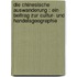 Die chinesische Auswanderung : Ein Beitrag zur Cultur- und Handelsgeographie