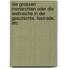 Die grossen Monarchien oder die Weltreiche in der Geschichte. Festrede, etc. door Ferdinand Gregorovius