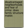 Disadvantaged Neighborhoods and Fear of Crime: Does Family Structure Matter. door David F. Nicholson