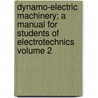 Dynamo-Electric Machinery; A Manual for Students of Electrotechnics Volume 2 by Silvanus Phillips Thompson