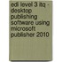 Edi Level 3 Itq - Desktop Publishing Software Using Microsoft Publisher 2010