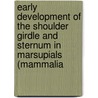 Early Development of the Shoulder Girdle and Sternum in Marsupials (Mammalia by Milan Klima