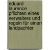 Eduard Laurence Pflichten Eines Verwalters Und Regeln Für Einen Landpachter by Edward Laurence