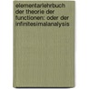Elementarlehrbuch der Theorie der Functionen: Oder der infinitesimalanalysis by Augustin Cournot Antoine