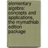 Elementary Algebra: Concepts and Applications, the Mymathlab Edition Package