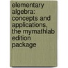 Elementary Algebra: Concepts and Applications, the Mymathlab Edition Package by Marvin L. Bittinger