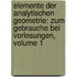 Elemente Der Analytischen Geometrie: Zum Gebrauche Bei Vorlesungen, Volume 1