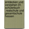 Entdecken und Verstehen 01. Schülerbuch .Realschule und Gesamtschule Hessen by Thomas Berger-V.D. Heide