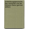 Entwicklungsgeschichte Des Menschen Und Der Höheren Thiere (German Edition) by Kölliker Albert