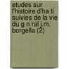 Etudes Sur L'Histoire D'Ha Ti Suivies de La Vie Du G N Ral J.M. Borgella (2) by Beaubrun Ardouin
