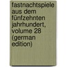 Fastnachtspiele Aus Dem Fünfzehnten Jahrhundert, Volume 28 (German Edition) door Schermberg Theodericus