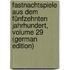 Fastnachtspiele Aus Dem Fünfzehnten Jahrhundert, Volume 29 (German Edition)
