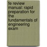 Fe Review Manual: Rapid Preparation For The Fundamentals Of Engineering Exam door Michael R. Lindeburg