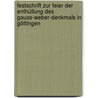 Festschrift Zur Feier Der Enthüllung Des Gauss-Weber-Denkmals in Göttingen door Hilbert David