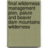 Final Wilderness Management Plan, Paiute and Beaver Dam Mountains Wilderness