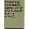Folkdiktning: Visor, Folktro, Sägner, Och En Svartkonstbok (German Edition) by WigströM. Eva