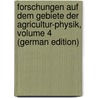 Forschungen Auf Dem Gebiete Der Agricultur-Physik, Volume 4 (German Edition) door Ewald Wollny Martin