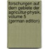 Forschungen Auf Dem Gebiete Der Agricultur-Physik, Volume 5 (German Edition)