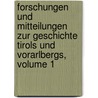 Forschungen Und Mitteilungen Zur Geschichte Tirols Und Vorarlbergs, Volume 1 door Austria. Direktion Des K.K. Statthalterei-Archives In Innsbruck