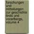 Forschungen Und Mitteilungen Zur Geschichte Tirols Und Vorarlbergs, Volume 4
