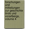 Forschungen Und Mitteilungen Zur Geschichte Tirols Und Vorarlbergs, Volume 4 door Austria. Direktion Des K.K. Statthalterei-Archives In Innsbruck