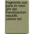 Fragmente Aus Paris Im Ivten Jahr Der Französischen Republik. Zweiter Teil.