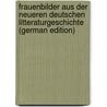 Frauenbilder Aus Der Neueren Deutschen Litteraturgeschichte (German Edition) door Berdrow Otto