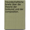 Freundschaftliche Briefe über die Theorie der Tonkunst und der Composition. door F.G. Drewis