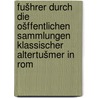 Fušhrer durch die ošffentlichen Sammlungen klassischer Altertušmer in Rom door Helbig