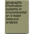 Geographic Information Systems In Environmental An D Water Resource Analysis
