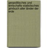 Geopolitisches und wirtschafts-statistisches Jahrbuch aller Länder der Erde door Szende