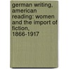 German Writing, American Reading: Women and the Import of Fiction, 1866-1917 by Lynne Tatlock
