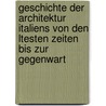 Geschichte Der Architektur Italiens Von Den Ltesten Zeiten Bis Zur Gegenwart door Dagobert Joseph