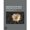 Geschichte Der Stadt Rom Im Mittelalter (7); Vom V. Bis Zum Xvi. Jahrhundert door Ferdinand Gregorovius