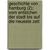 Geschichte Von Hamburg (2); Vom Entstchen Der Stadt Bis Auf Die Neueste Zeit door W.L. Meeder