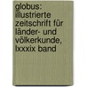 Globus: Illustrierte Zeitschrift Für Länder- Und Völkerkunde, Lxxxix Band by Unknown