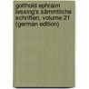 Gotthold Ephraim Lessing's Sämmtliche Schriften, Volume 21 (German Edition) by Ephraim Lessing Gotthold