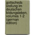 Gottscheds Stellung Im Deutschen Bildungsleben, Volumes 1-2 (German Edition)