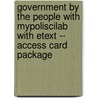 Government by the People with MyPoliSciLab with Etext -- Access Card Package by James Felton