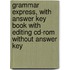 Grammar Express, With Answer Key Book With Editing Cd-Rom Without Answer Key