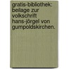 Gratis-bibliothek: Beilage zur Volkschrift Hans-Jörgel von Gumpoldskirchen. by Unknown