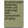 Grossherzoglich Badisches Staats und Regierungs Blatt, fuenfzehnter Jahrgang by Statutes Baden. Laws