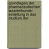 Grundlagen der pharmaceutischen Waarenkunde: Einleitung in das Studium der . door August Flückiger Friedrich