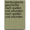 Hamburgische Geschichte nach Quellen und Urkunden: Nach Quellen und Urkunden door Nehlsen Rudolf