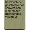 Handbuch Der Geschichte Der Souverainen Staaten Des Rheinbundes, Volume 2... door Karl Heinrich Ludwig Politz