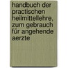 Handbuch Der Practischen Heilmittellehre, Zum Gebrauch Für Angehende Aerzte door Wilhelm Gesenius