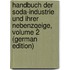 Handbuch Der Soda-Industrie Und Ihrer Nebenzqeige, Volume 2 (German Edition)