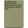 Handbuch der Geschichte der Griechisch-Römischen Philosophie. Zweiter Theil door Christian August Brandis